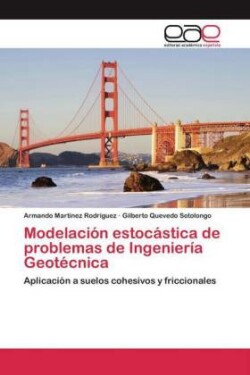 Modelación estocástica de problemas de Ingeniería Geotécnica