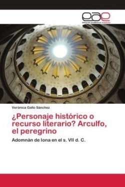 ¿Personaje histórico o recurso literario? Arculfo, el peregrino