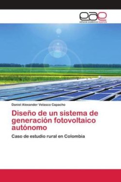 Diseño de un sistema de generación fotovoltaico autónomo