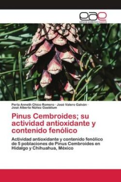 Pinus Cembroides; su actividad antioxidante y contenido fenólico