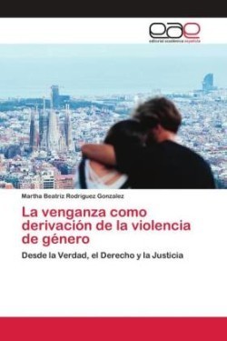 La venganza como derivación de la violencia de género