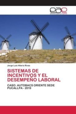 SISTEMAS DE INCENTIVOS Y EL DESEMPEÑO LABORAL