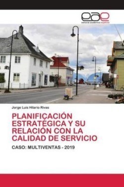 PLANIFICACIÓN ESTRATÉGICA Y SU RELACIÓN CON LA CALIDAD DE SERVICIO