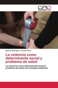 violencia como determinante social y problema de salud