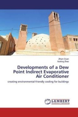 Developments of a Dew Point Indirect Evaporative Air Conditioner