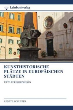 KUNSTHISTORISCHE PLÄTZE IN EUROPÄISCHEN STÄDTEN