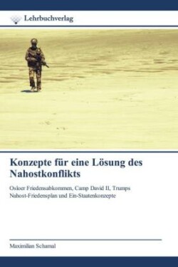 Konzepte für eine Lösung des Nahostkonflikts