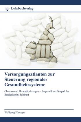 Versorgungsatlanten zur Steuerung regionaler Gesundheitssysteme