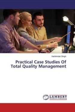 Practical Case Studies Of Total Quality Management