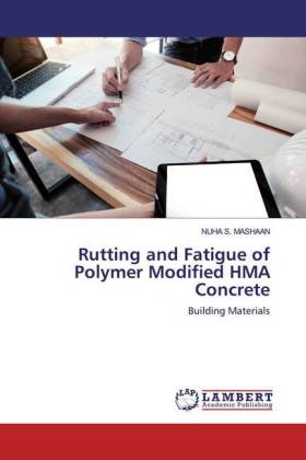 Rutting and Fatigue of Polymer Modified HMA Concrete