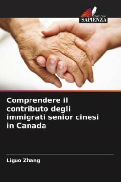 Comprendere il contributo degli immigrati senior cinesi in Canada