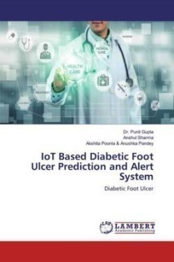 IoT Based Diabetic Foot Ulcer Prediction and Alert System