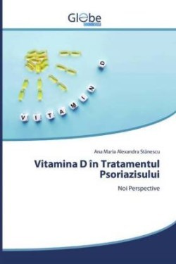 Vitamina D în Tratamentul Psoriazisului