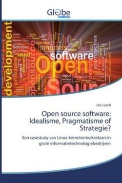 Open source software: Idealisme, Pragmatisme of Strategie?