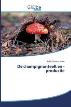 De champignonteelt en -productie