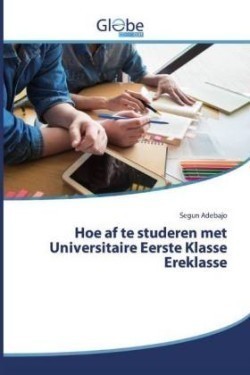 Hoe af te studeren met Universitaire Eerste Klasse Ereklasse