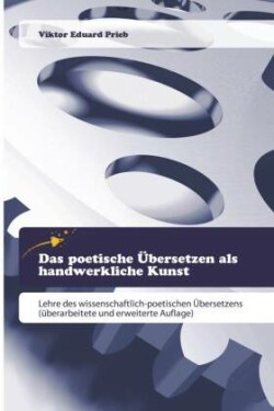 poetische Übersetzen als handwerkliche Kunst