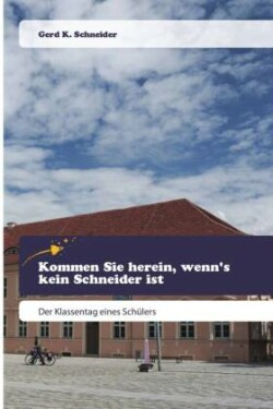 Kommen Sie herein, wenn's kein Schneider ist