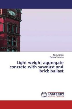 Light weight aggregate concrete with sawdust and brick ballast