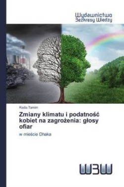 Zmiany klimatu i podatnosc kobiet na zagrozenia: glosy ofiar