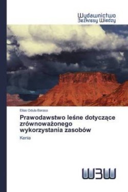 Prawodawstwo lesne dotyczace zrównowazonego wykorzystania zasobów