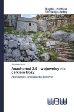 Anachoreci 2.0 - wojownicy nie calkiem Bozy