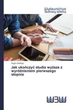 Jak ukonczyc studia wyzsze z wyróznieniem pierwszego stopnia