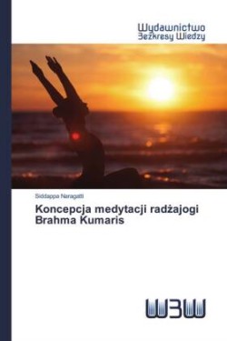 Koncepcja medytacji radżajogi Brahma Kumaris