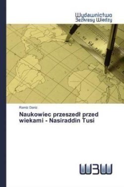 Naukowiec przeszedl przed wiekami - Nasiraddin Tusi