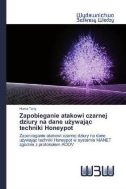 Zapobieganie atakowi czarnej dziury na dane uzywajac techniki Honeypot