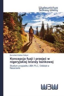 Koncepcja fuzji i przejęc w nigeryjskiej branży bankowej