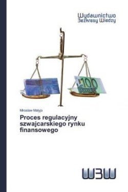 Proces regulacyjny szwajcarskiego rynku finansowego