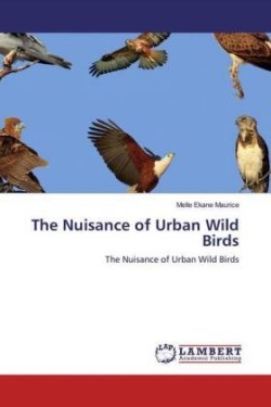 Nuisance of Urban Wild Birds