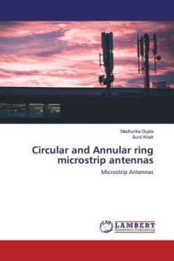 Circular and Annular ring microstrip antennas