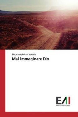 Mai immaginare Dio