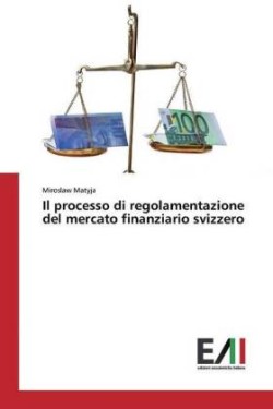 Il processo di regolamentazione del mercato finanziario svizzero