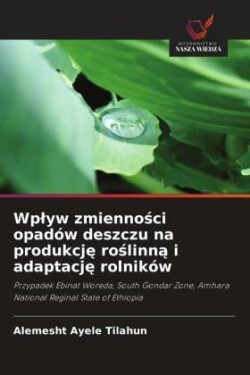 Wplyw zmienności opadów deszczu na produkcję roślinną i adaptację rolników