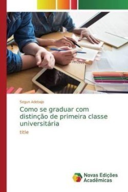 Como se graduar com distinção de primeira classe universitária