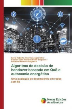 Algoritmo de decisão de handover baseado em QoS e autonomia energética