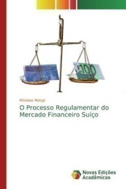 O Processo Regulamentar do Mercado Financeiro Suíço