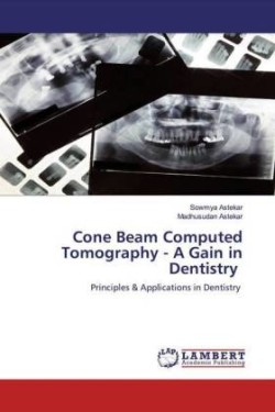 Cone Beam Computed Tomography - A Gain in Dentistry
