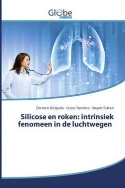 Silicose en roken: intrinsiek fenomeen in de luchtwegen