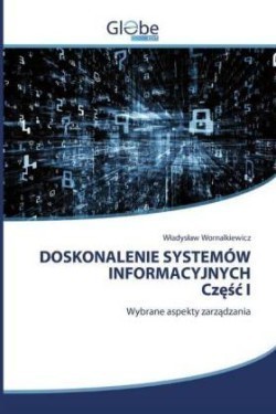 DOSKONALENIE SYSTEMÓW INFORMACYJNYCH Częśc I