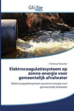 Elektrocoagulatiesysteem op zonne-energie voor gemeentelijk afvalwater