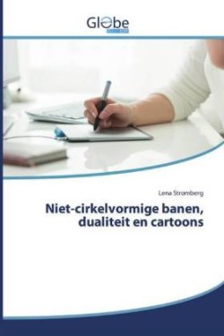 Niet-cirkelvormige banen, dualiteit en cartoons