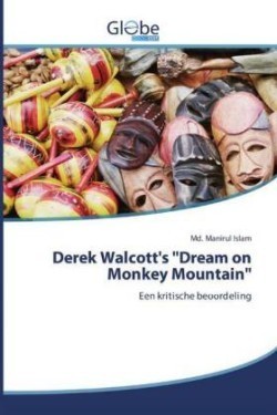 Derek Walcott's "Dream on Monkey Mountain"