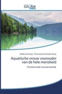 Aquatische vrouw voorouder van de hele mensheid