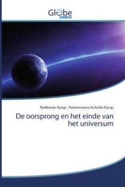 De oorsprong en het einde van het universum