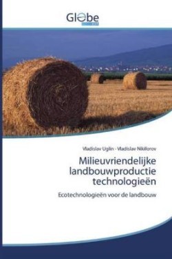 Milieuvriendelijke landbouwproductie technologieën