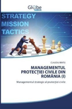 Managementul ProtecȚiei Civile Din România (I)
